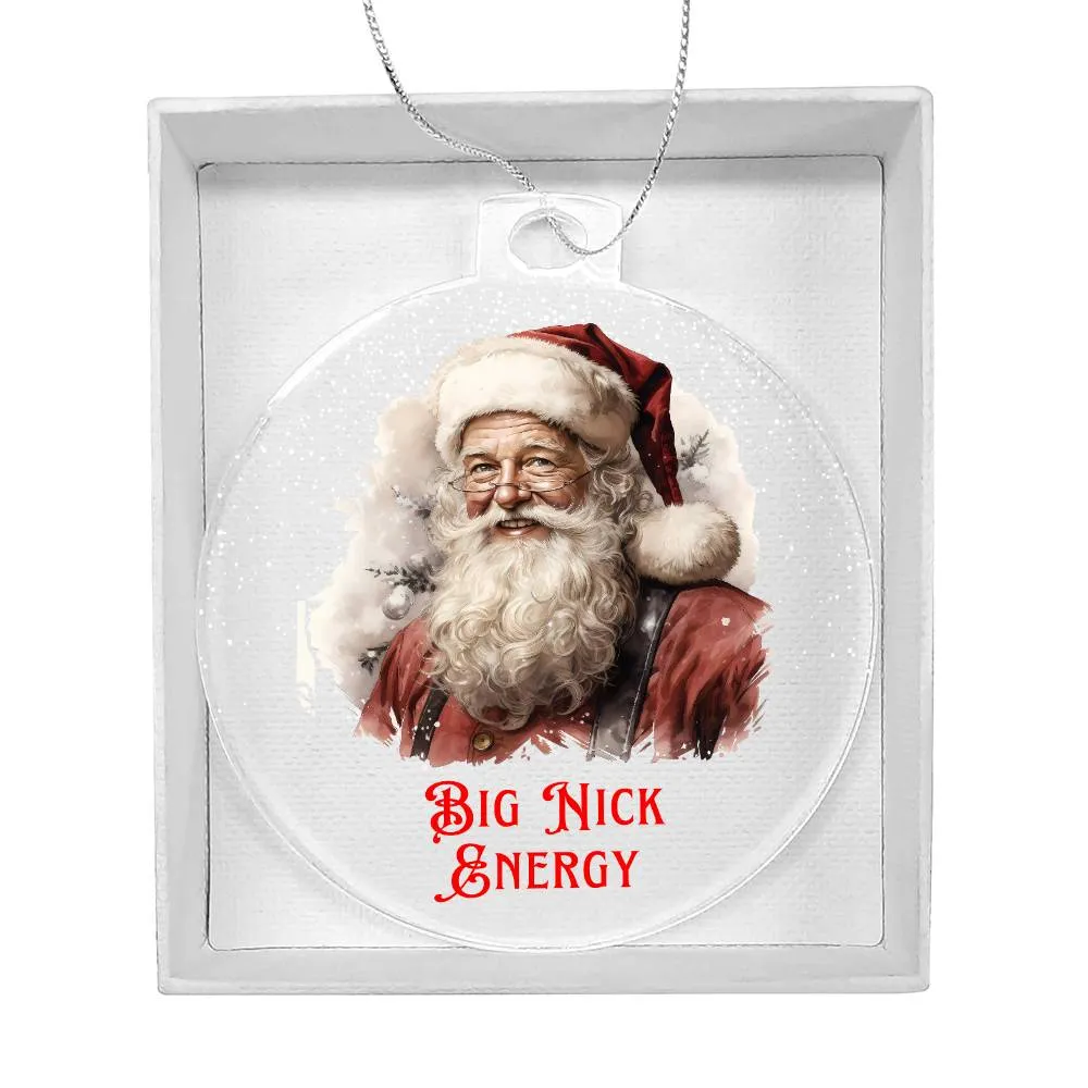 Big Nick Energy Sarcastic Dirty Santa Funny Christmas Acrylic Round Ornament