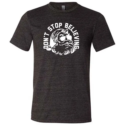 Don't Stop Believing Shirt Unisex