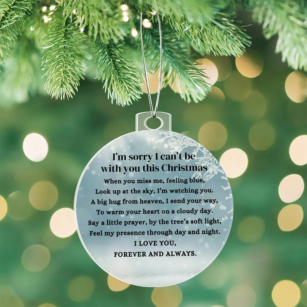 Memorial Gift Condolence Acrylic Ornament, I'm Sorry I Can't Be With You This Christmas Poem