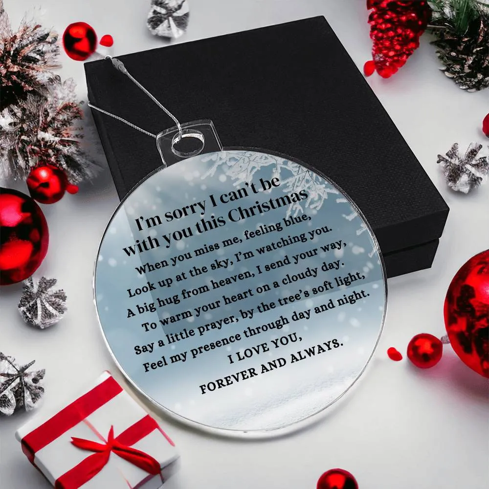 Memorial Gift Condolence Acrylic Ornament, I'm Sorry I Can't Be With You This Christmas Poem