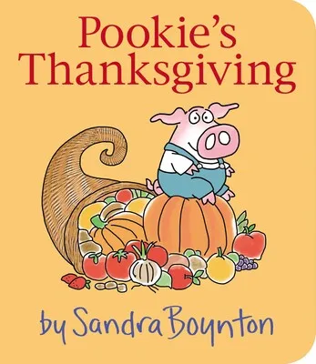 Sandra Boynton: Pookie's Thanksgiving